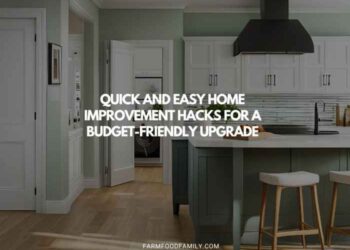 Quick And Easy Home Improvement Hacks For A Budget-Friendly Upgrade